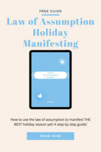 Law of Assumption Holiday Guide and Workbook! Manifest your best holiday season yet!