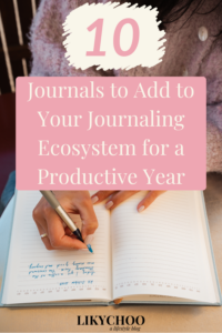 10 Journals to Add to Your Journaling Ecosystem for A Productive Year