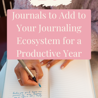 10 Journals to Add to Your Journaling Ecosystem for A Productive Year