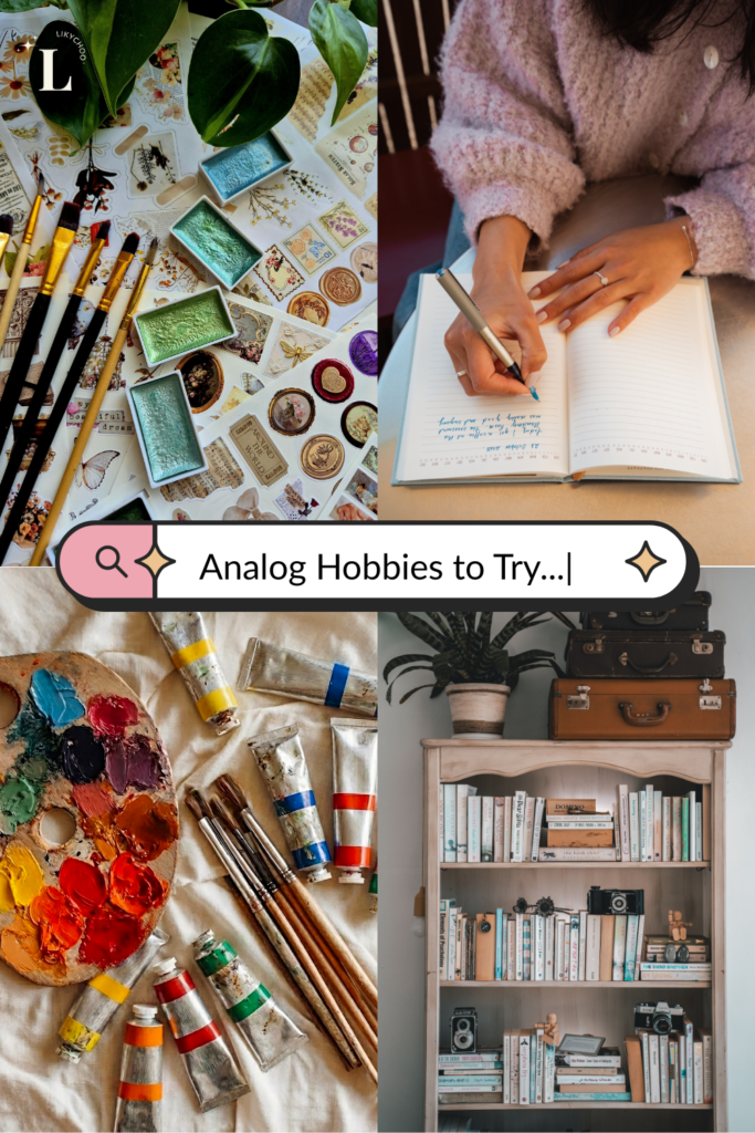 Analog Hobbies to Try For A Balanced Life 